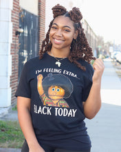 Load image into Gallery viewer, [Unisex Black] Keshia Jones: I&#39;m Feeling Extra Black Today
